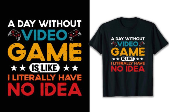 A Day Without Video Game T-Shirt Design: A Unique Statement for Gamers and Design Enthusiasts