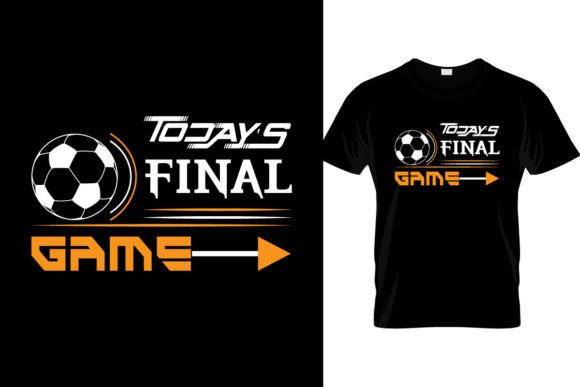 Evaluating the Today s Final Game Typography T Shirt Design for Print-on-Demand and Custom Apparel