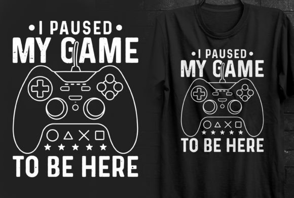 I Paused My Game to Be Here SVG T-Shirt: A Versatile Design Asset