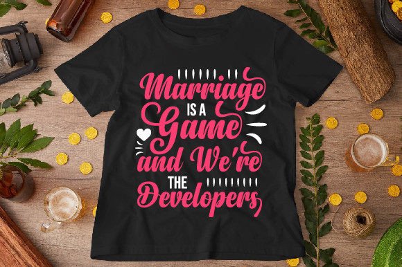 Marriage is a Game, and We're the Design: A Unique Typography T-Shirt Concept