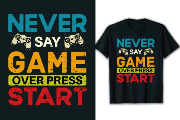 Never Say Game Over Press Start T-Shirt: A Design Lover’s Dream